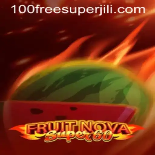 Exploring the Exciting World of FruitNovaSuper60 with Super Jili Free 100