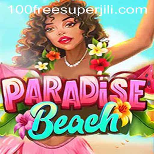 Discover the Tropical Adventure in ParadiseBeach: Unleash the Fun with Super Jili Free 100