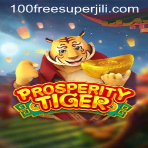 Explore the Exciting World of ProsperityTiger and the Allure of Super Jili Free 100