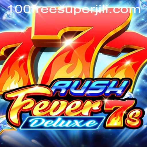 Explore RushFever7sDeluxe: An Exhilarating Gaming Experience with Super Jili Free 100